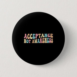 Acceptance Neurodiversity Autism Neurodivergent  6 Cm Round Badge