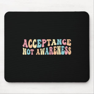 Acceptance Neurodiversity Autism Neurodivergent Mouse Pad