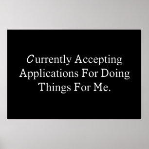 Accepting Applications Funny Help Me Do Things Poster