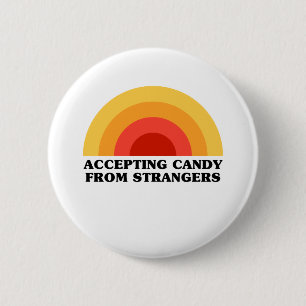 Accepting Candy From Strangers - Funny Nerd Slogan 6 Cm Round Badge