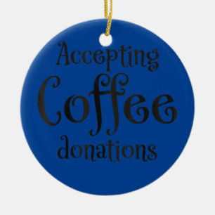 Accepting coffee donations ceramic tree decoration