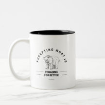 Accepting What Is Coffee Mug