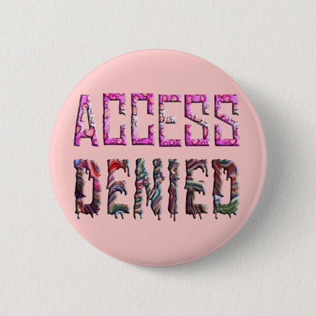 Access Denied (1) 6 Cm Round Badge (Front)