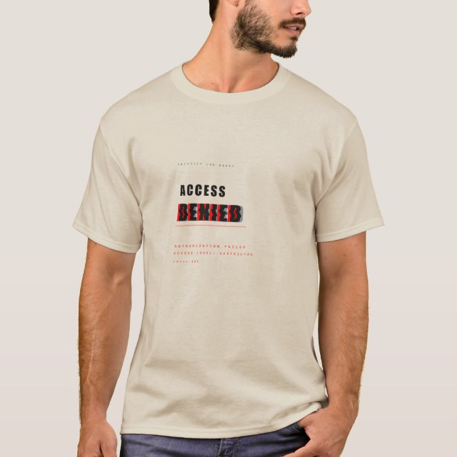 Access Denied Funny Tech Typography Design T-Shirt (Front)