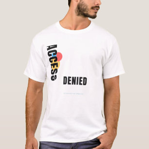 Access Denied Funny Tech Typography Design T-Shirt