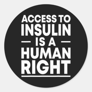 Access to Insulin is a Human Right Diabetes Awaren Classic Round Sticker