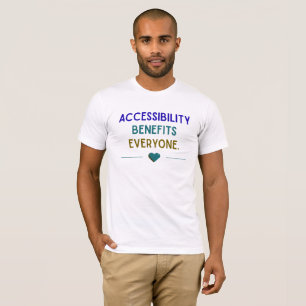 Accessibility Benefits Everyone   Inclusive  T-Shirt