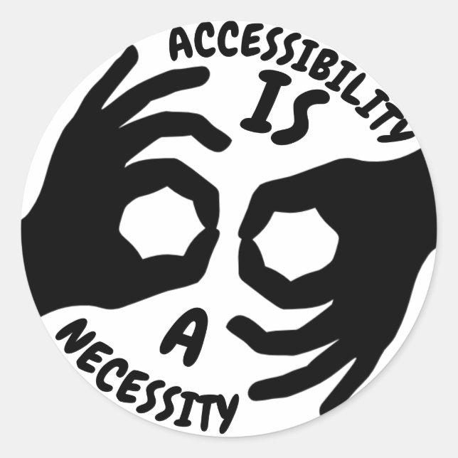 ACCESSIBILITY IS A NECESSITY Interpreter Symbol Classic Round Sticker (Front)