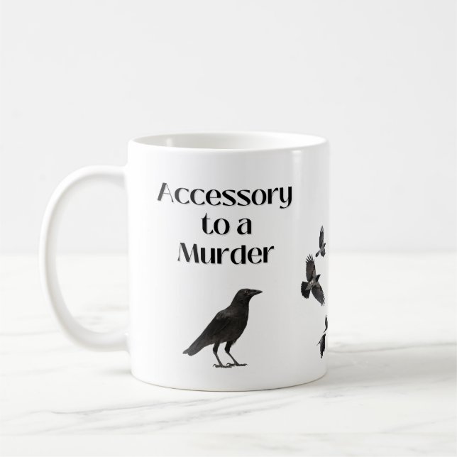 Accessory to Murder (Crow Humour) Coffee Mug (Left)