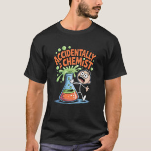 Accidentally a Chemist Funny Science Chemistry T-Shirt