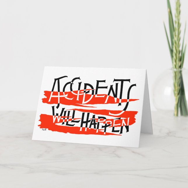 Accidents Will Happen - Get Well Card (Front)