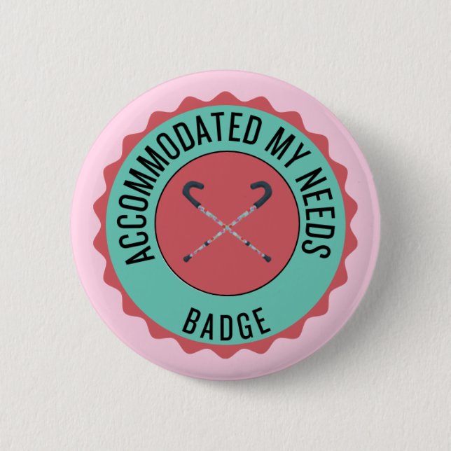 Accommodated my needs badge (Front)