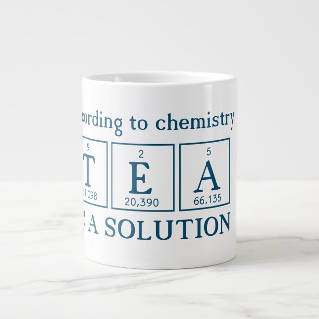According to Chemistry TEA is a Solution Large Coffee Mug (Front)