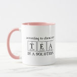 According To Chemistry Tea is a Solution Science Mug<br><div class="desc">ACCORDING TO CHEMISTRY TEA IS A SOLUTION fun science tea mug. Shown with pink accents.</div>