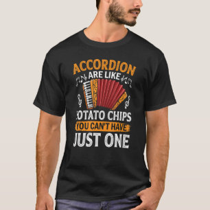 Accordion Are Like Potato Chips Accordionist Air A T-Shirt