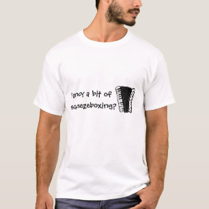 accordion, Fancy a bit of , squeezeboxing? T-Shirt