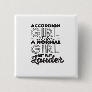 Accordion Girl Like A Normal Girl But Way Louder 15 Cm Square Badge