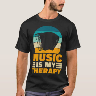 Accordion Music Is my Therapy Funny Music Lover Ac T-Shirt
