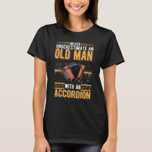 Accordion Old Man Hand Organ Grandpa Accordionist T-Shirt