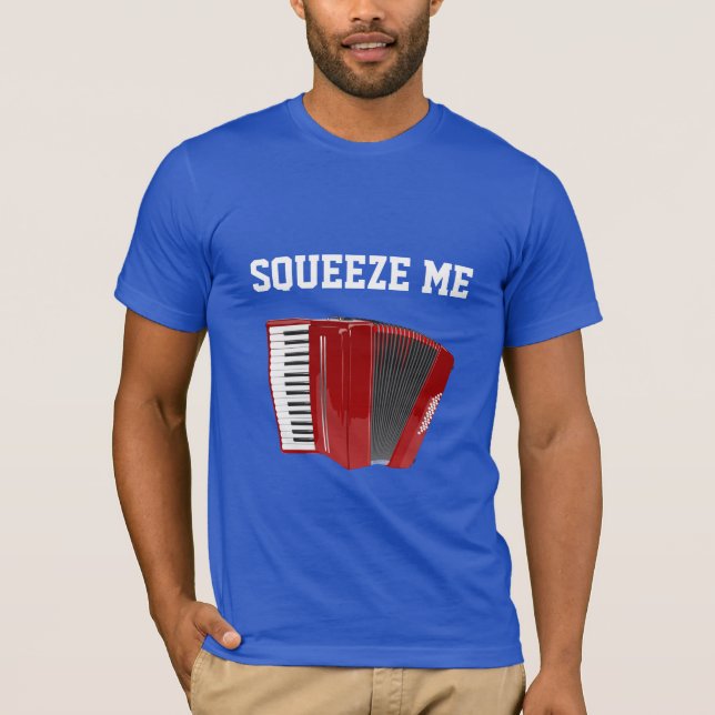 ACCORDION: Squeeze Me T-Shirt (Front)