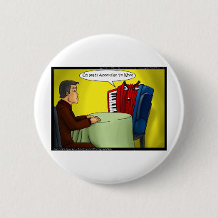Accordion To Who Funny Gifts Tees & Cards 6 Cm Round Badge