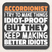 Accordionist I Try To Make Things Idiot Proof Cool