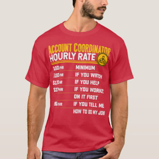 Account Coordinator Hourly Rate Funny Account Supe T-Shirt