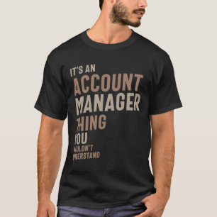 Account Manager Funny Job Title Profession T-Shirt