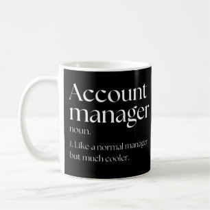 Account Manager Like A Normal Manager But Cooler Coffee Mug