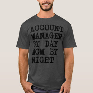 Account Manager Mommy1 T-Shirt