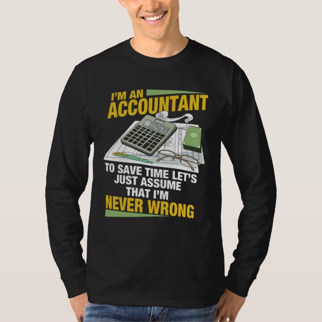 Account Receivables I'm An Accountant T-Shirt (Front)
