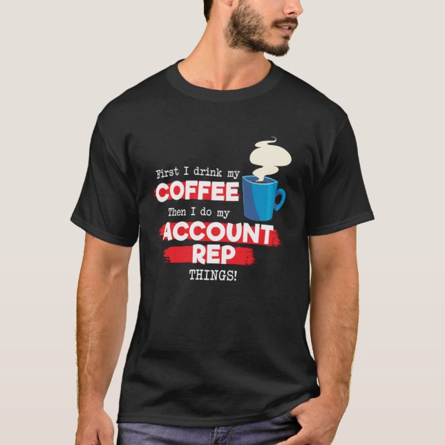 Account Rep and Coffee T-Shirt (Front)