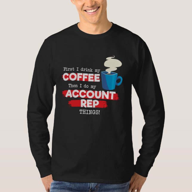 Account Rep and Coffee T-Shirt (Front)