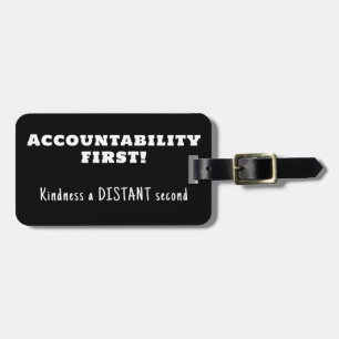 Accountability first, kindness second  luggage tag