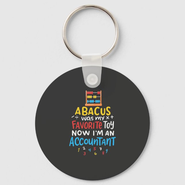 Accountant Abacus Was My Favourite Toy Key Ring (Front)