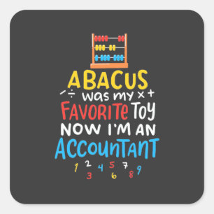 Accountant Abacus Was My Favourite Toy Square Sticker