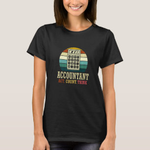 Accountant Act Count Think Retro Calculator T-Shirt