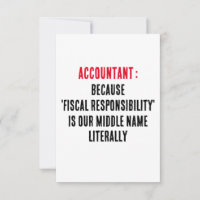 Accountant Because 'fiscal responsibility' is our 