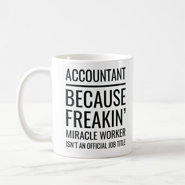 Accountant Because Freakin' Miracle Worker Isn't Coffee Mug (Left)