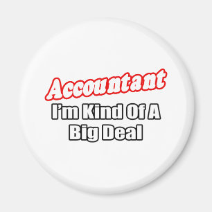Accountant...Big Deal Magnet