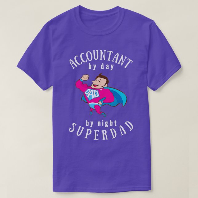 Accountant By Day Super Dad By Night Ideal Gift Fo T-Shirt (Design Front)