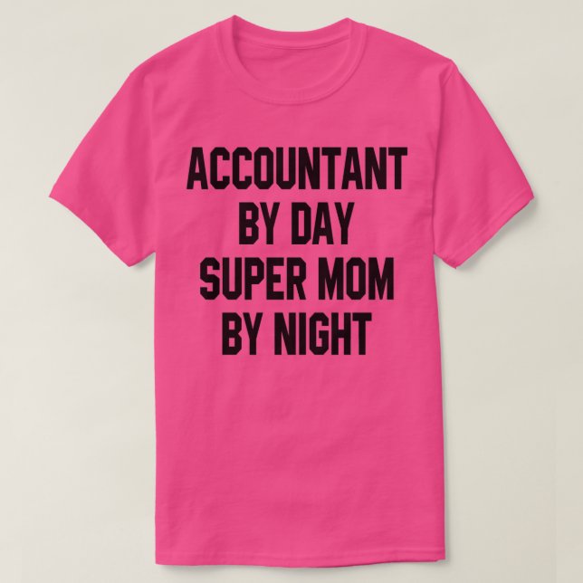 Accountant By Day Super Mum By Night 1 T-Shirt (Design Front)