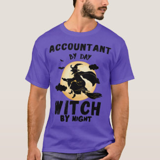Accountant by day witch by night funny halloween c T-Shirt