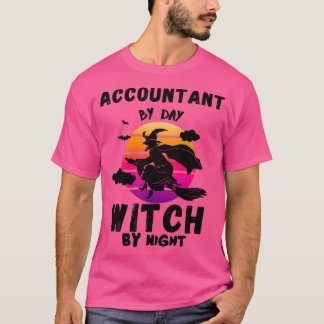Accountant by day witch by night funny halloween c T-Shirt