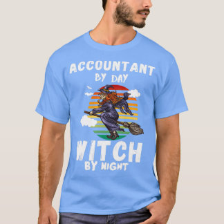 Accountant by day witch by night funny halloween c T-Shirt