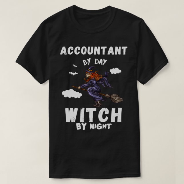 Accountant by day witch by night funny halloween c T-Shirt (Design Front)