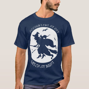 Accountant By Day Witch By Night Funny Witch Tshi T-Shirt