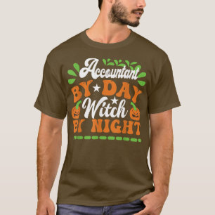 Accountant By Day Witch By Night Halloween T-Shirt