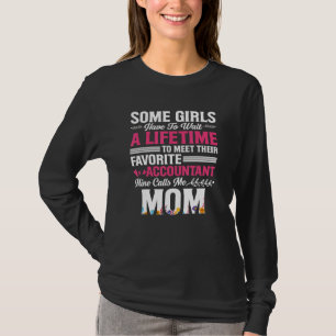 Accountant Calls Me Mom Accounting Mother CPA T-Shirt