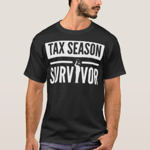 Accountant CPA Tax Preparer Funny Tax Season Survi T-Shirt